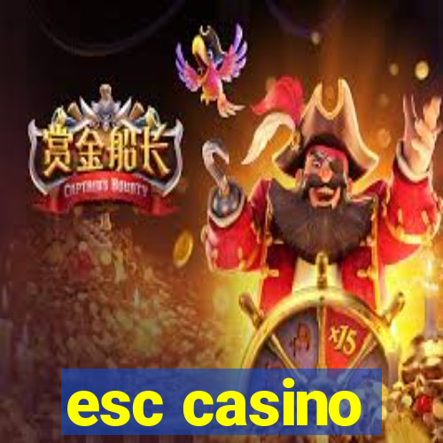 esc casino